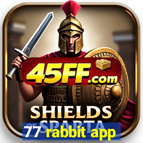 77 rabbit app